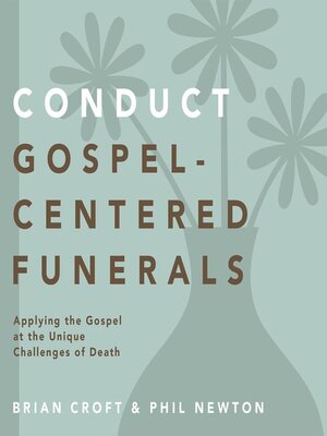 cover image of Conduct Gospel-Centered Funerals